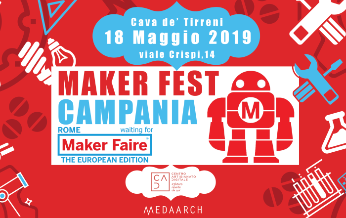 Maker Fest Campania vi aspettiamo sabato 18 maggio al CAD, con progetti e laboratori gratuiti di artigianato e innovazione!