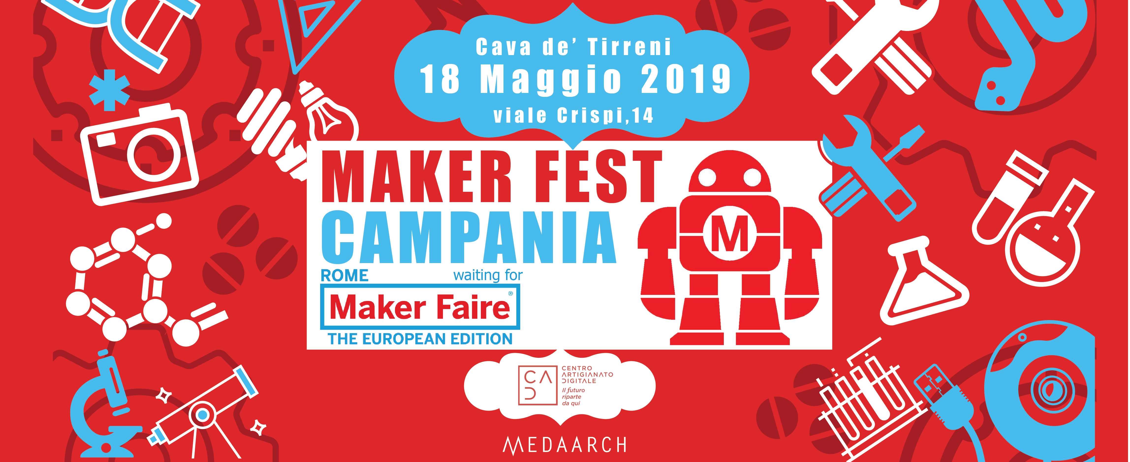 Maker Fest Campania vi aspettiamo sabato 18 maggio al CAD, con progetti e laboratori gratuiti di artigianato e innovazione!